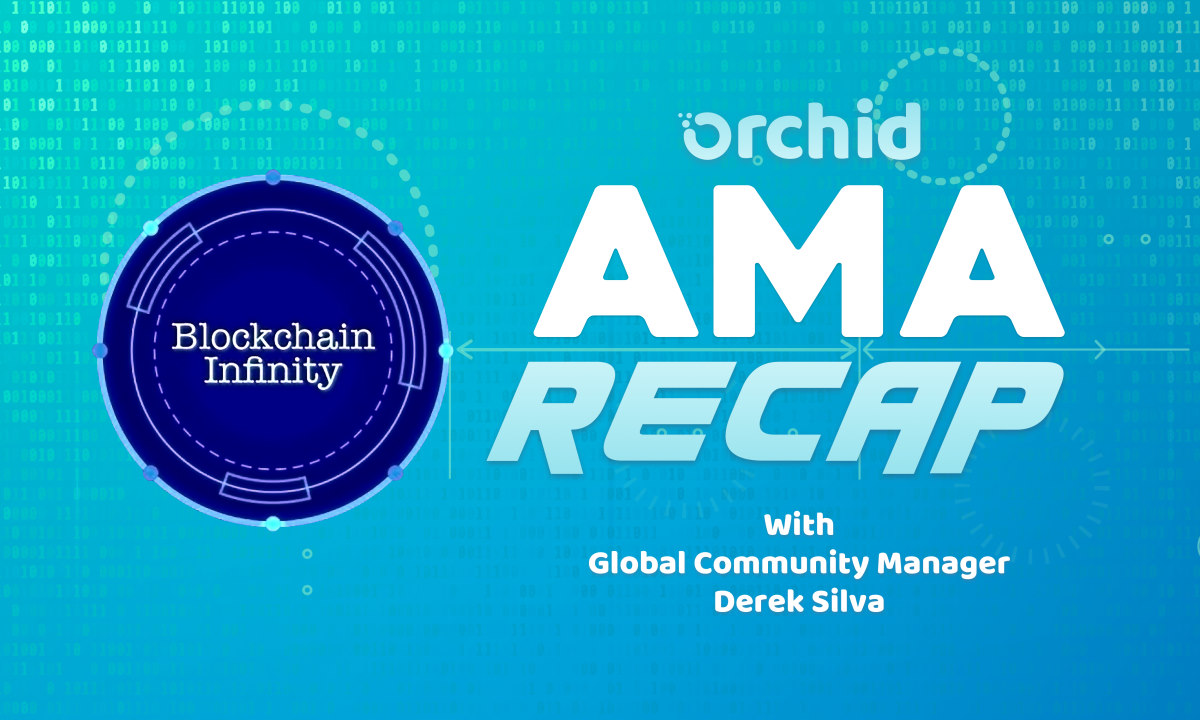 AMA with Blockchain Infinity on All Things Orchid