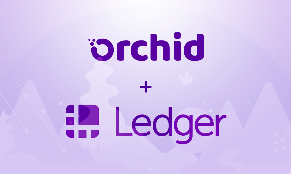 Ledger Adds Orchid’s Digital Currency (OXT)