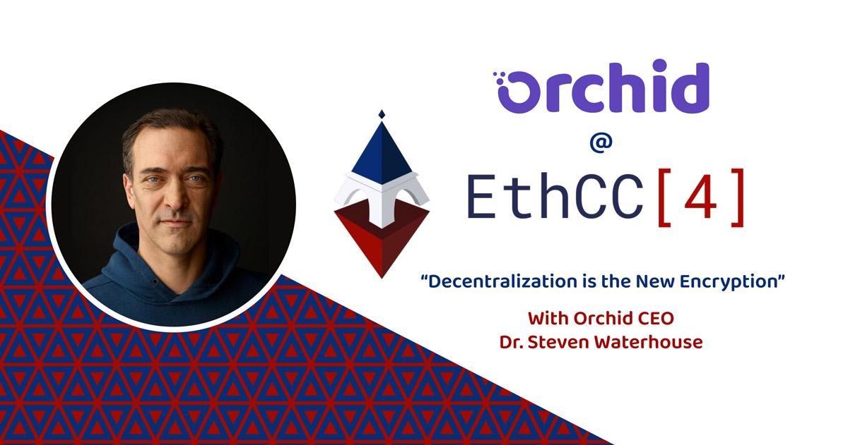 Orchid CEO Dr. Steven Waterhouse Speaks at ETHcc 2021