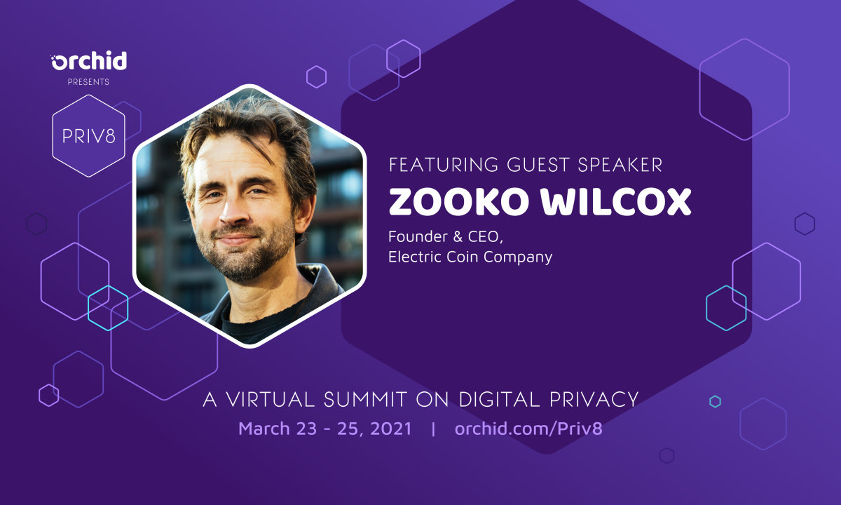 Zooko Wilcox will speak at Orchid’s Priv8 Summit
