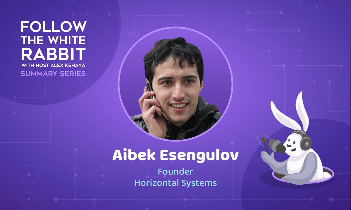 Aibek Esengulov on Keeping Control of Your Money and the Power of Blockchain