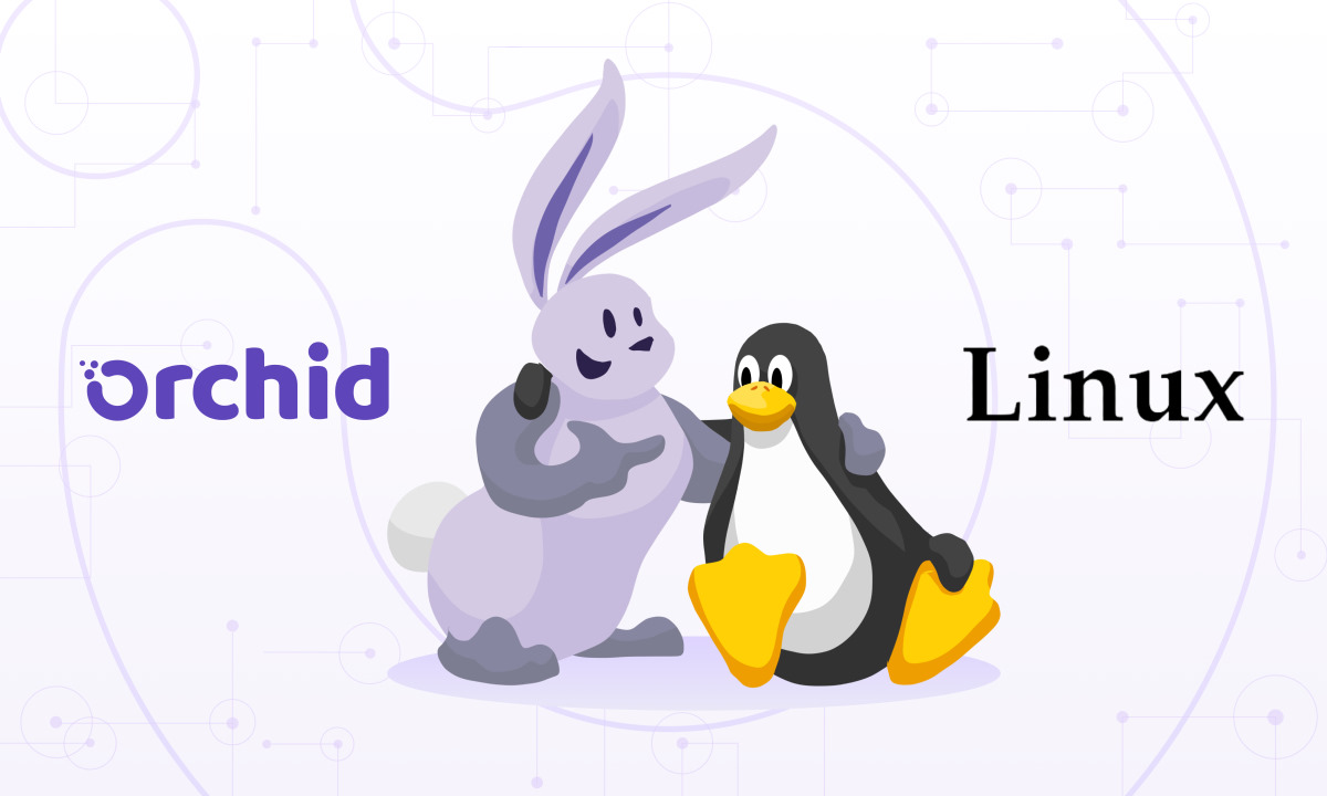 Orchid’s latest release includes Linux CLI