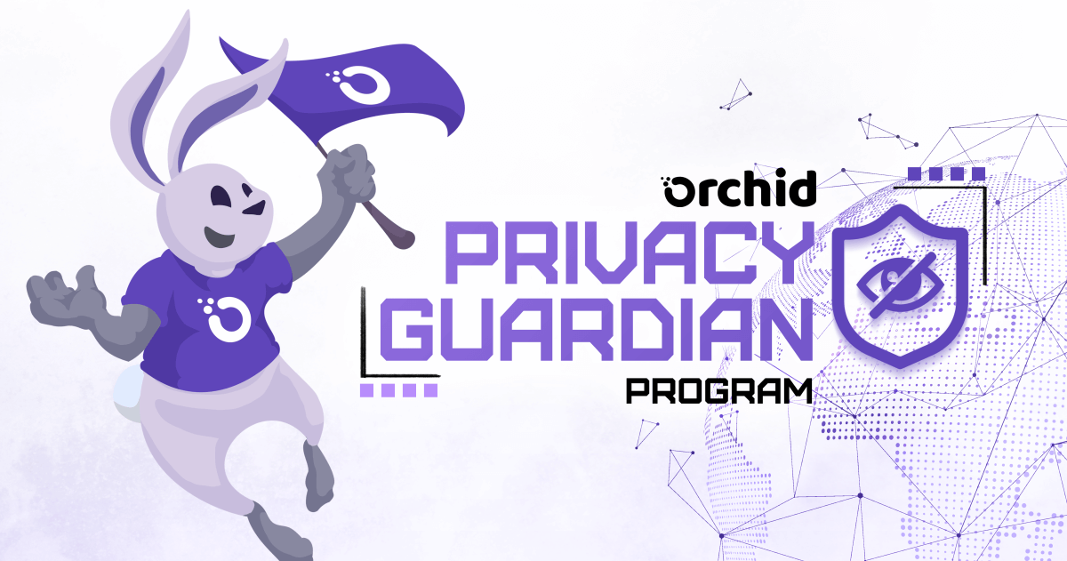 Introducing Orchid’s Privacy Guardians Program