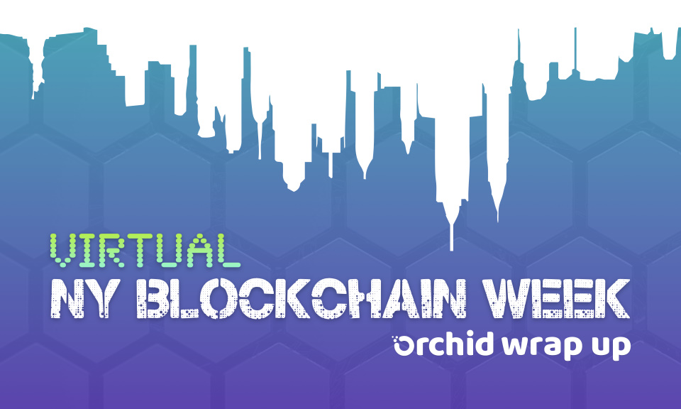 Orchid attends first Virtual New York Blockchain Week